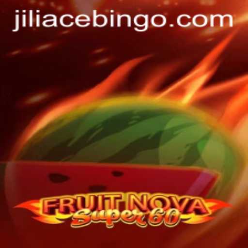 FruitNovaSuper60: A Thrilling New Addition to the Jiliace Gaming Universe
